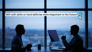 Will soft skills or hard skills be more important in the future?