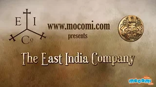 East India Company - Pre-Independence History of India | Educational Videos by Mocomi Kids