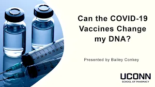 Can the COVID-19 Vaccines Change my DNA?
