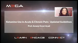 Ketamine Use in Acute & Chronic Pain: Updated Guidelines  Prof  Dr Amany  Ezzat Ayad