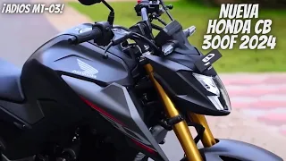 Nueva Honda CB 300F 2024😱 // ¡Adiós Mt-03!💔 // Nueva Naked Que Romperá el Mercado💯