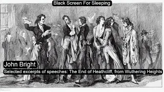 Selected excerpts of speeches: The End of Heathcliff, from Wuthering Heights  by John Bright Black S