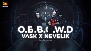 VLSK x Nevelik - O.B.B.O.W.D