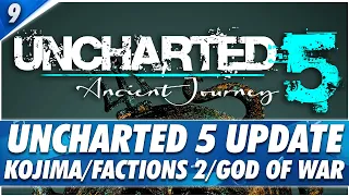 Uncharted 5, Factions 2 Multiplayer, Kojima Details New Game, and More
