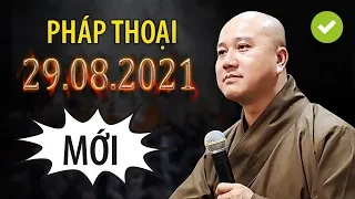 Pháp Thoại Thầy Thích Pháp Hòa MỚI NHẤT 29.08.2021 (Rất Hay)