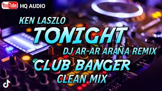 TONIGHT - CLUB BANGER REMIX ( KEN LASZLO FT. DJ AR-AR ARAÑA REMIX ) OLDIES DISCO REMIX 80'S