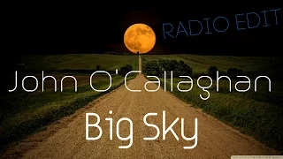 John O'Callaghan - Big Sky (Radio Edit) HD