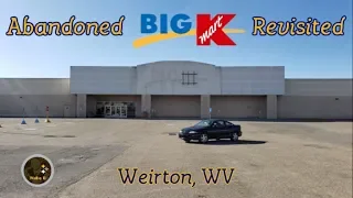 Abandoned Kmart - Weirton, WV Revisited