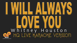 I WILL ALWAYS LOVE YOU - Whitney Houston (HQ KARAOKE VERSION)
