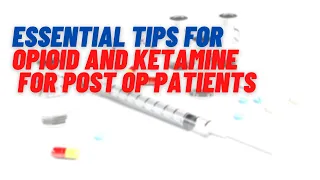 Practical guide to opioids and ketamine for pain management