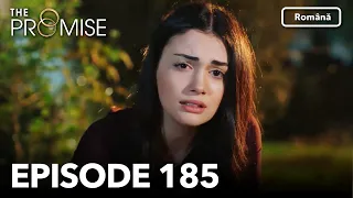 The Promise Episode 185 | Romanian Subtitle | Jurământul