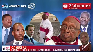 CAMUS ALI PARLE À GILBERT BAWARA SUR LE CAS MONSEIGNEUR KPODZRO