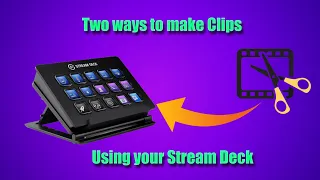 How to Make Stream Clips With Your Stream Deck - Tips and Clips