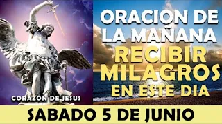 ORACIÓN DE LA MAÑANA DE HOY SABADO 05 DE JUNIO | RECIBIR MILAGROS EXTRAORDINARIOS EN ESTE DÍA