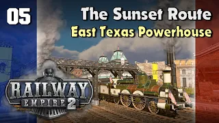 East Texas Powerhouse : Railway Empire 2 - Full Campaign - Chapter 4 : The Sunset Route - Ep5