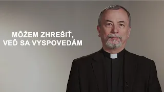 MÔŽEM ZHREŠIŤ, VEĎ SA VYSPOVEDÁM