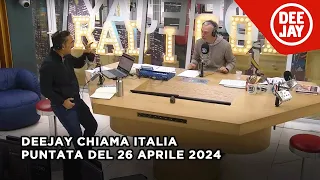 Deejay Chiama Italia - Puntata del 26 aprile 2024