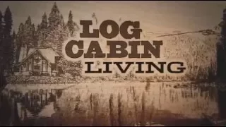 HGTV  Log Cabin Living - Mountain Home Escape To Blue Ridge GA - Chad Lariscy