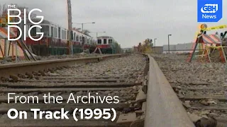The Big Dig On Track, 1995 | From the GBH archives
