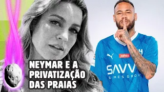 NEYMAR RESPONDE LUANA PIOVANI APÓS ATRIZ FALAR SOBRE O PROJETO DE PRIVATIZAÇÃO DAS PRAIAS | Plantão