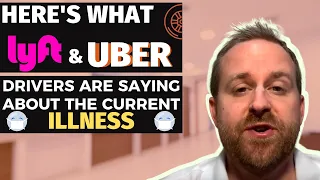 Here's What Lyft & Uber Drivers Are Saying About The Current Illness
