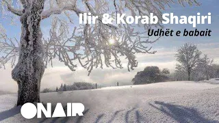 Ilir & Korab Shaqiri  - Udhët e babait