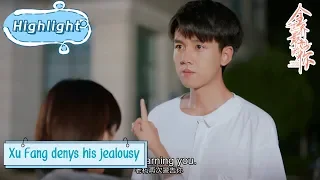 Highlight EP05:Xu Fang denys his jealousy | [The Best of You in My Mind]