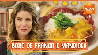 Bobó de frango com mandioca | Rita Lobo | Cozinha Prática