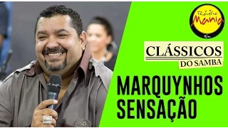 🔴 Clássicos do Samba - Minha - Marquynhos Sensação