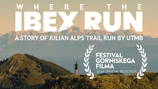 WHERE THE IBEX RUN | A story of the Julian Alps Trail Run by UTMB | Trail running documentary film