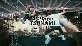 DVBBS & Borgeous - TSUNAMI (Ash Army Edit)