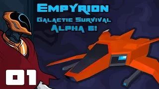 Let's Play Empyrion: Galactic Survival [Alpha 6] - PC Gameplay Part 1 - One Man Vs Spaaaaaaaaace!