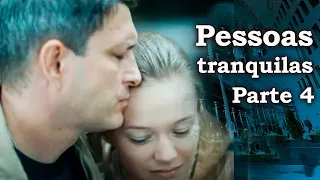 Pessoas tranquilas Parte 4 | Filme romântico