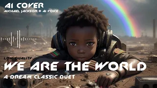 AI COVER "WE ARE THE WORLD" [DUET] - Michael Jackson + AiVoice #peace #stopwar #bestsong #aicover