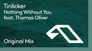 Tinlicker - Nothing Without You feat. Thomas Oliver