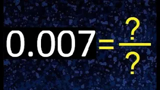 convertir 0.007 a fraccion irreducible , decimal a fracciones , transformar decimales , as fracction