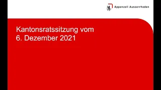 Kantonsratssitzung vom 6. Dezember 2021