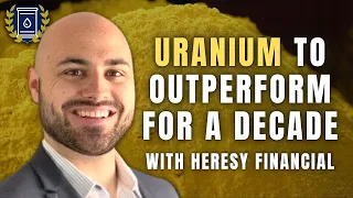 Uranium Is One of the Best Plays for the Next Decade, Maybe Longer: Joseph Brown
