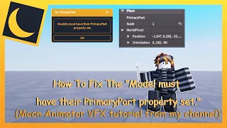 How To Fix The "Model must have their PrimaryPart property set." VFX tutorial from my channel