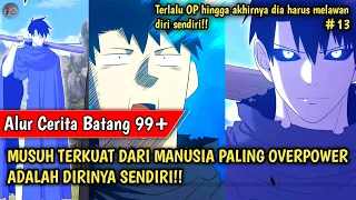 MUSUH TERKUAT DARI MANUSIA PALING OVERPOWER ADALAH DIRINYA SENDIRI!! (Alur Cerita Manhwa Batang 99+)