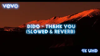 Dido - Thank you (Slowed + Reverb) // 4K