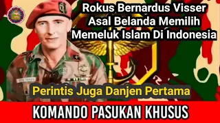 Rokus Bernardus Visser Asal Belanda Memeluk Islam Di Indonesia || Komandan Pertama Kopassus