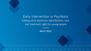 EIP: Getting early psychosis identification, care and treatment right for young people