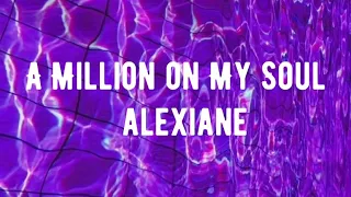 Alexiane - A Million on My Soul (slowed remix)