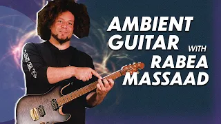 Rabea Massaad Teaches You How to Play Ambient Guitar | Artist Toolkit