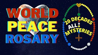 World PEACE Rosary 🌏All 20 Decades 🌏Joyful 🌏Luminous 🌏Sorrowful 🌏Glorious