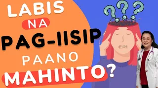 Labis na Pag-Iisip: Paraan para Mahinto. Stop Over-thinking - By Doc Liza Ramoso-Ong