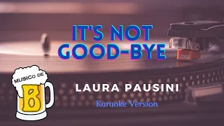 It's Not Good-bye - Laura Pausini (Karaoke Version)