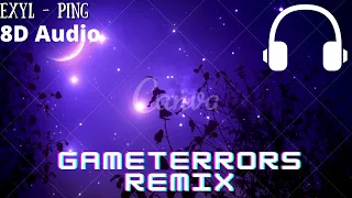 Exyl - Ping! [GameTerrors Remix] [8D Audio]