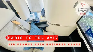 Air France Business Class Airbus A350: Paris to Tel Aviv (feature the newest AF business class)